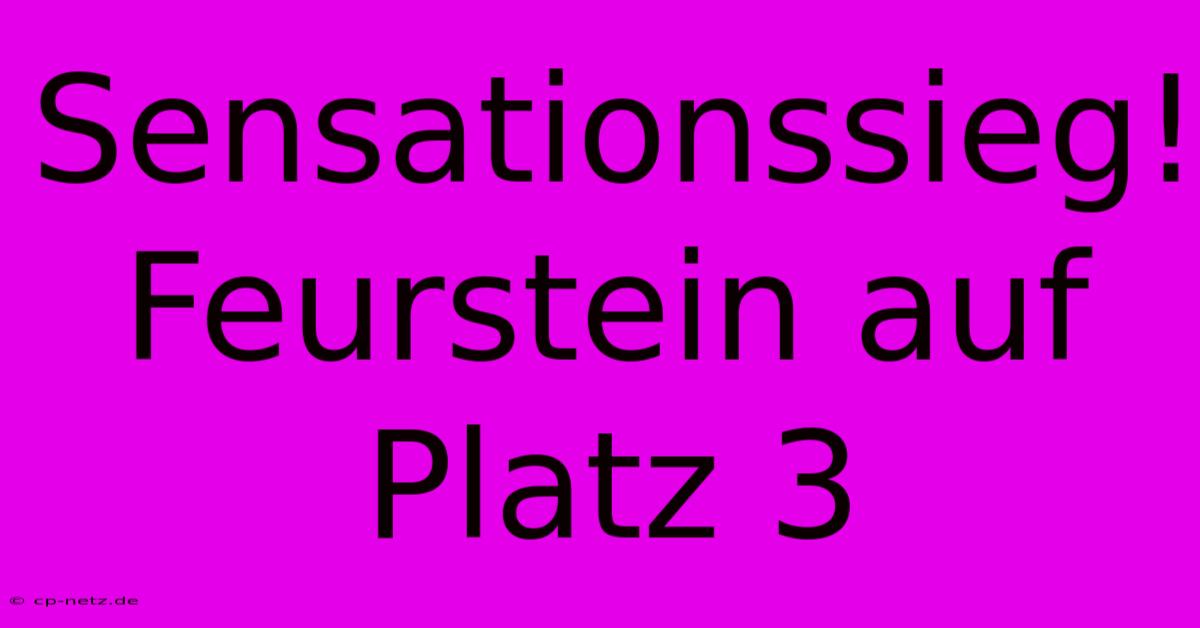 Sensationssieg! Feurstein Auf Platz 3