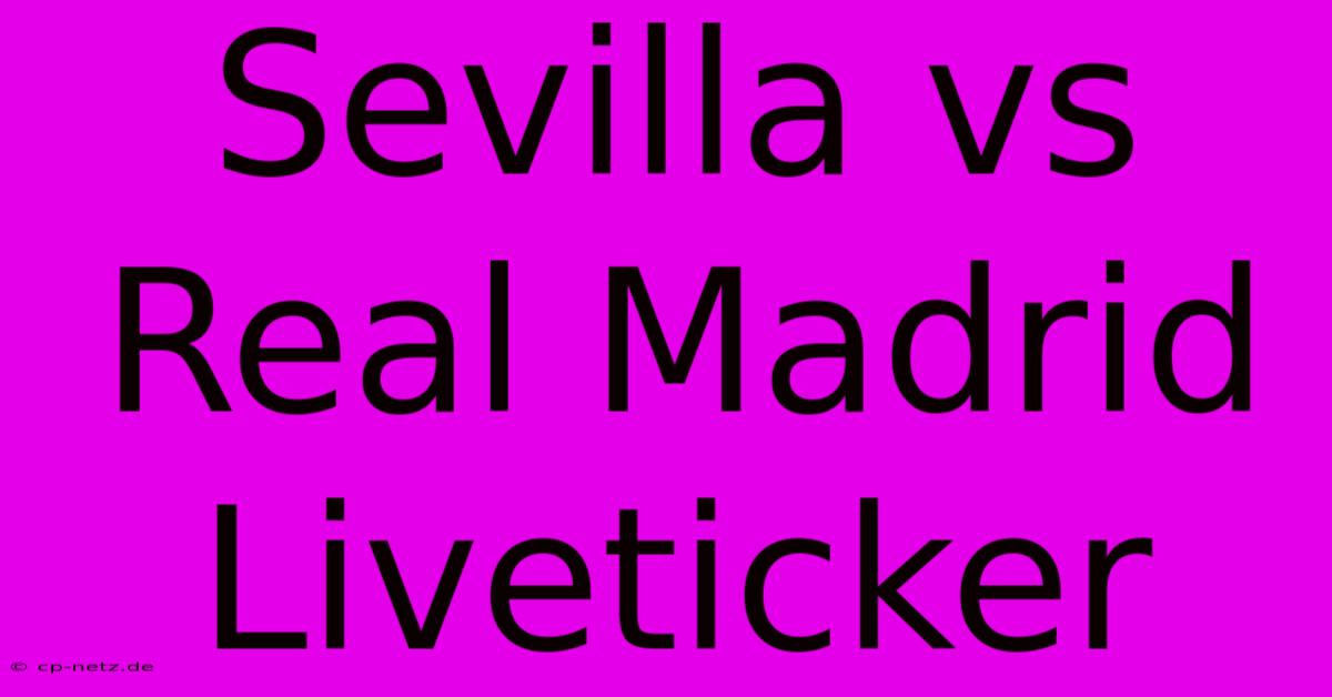 Sevilla Vs Real Madrid Liveticker