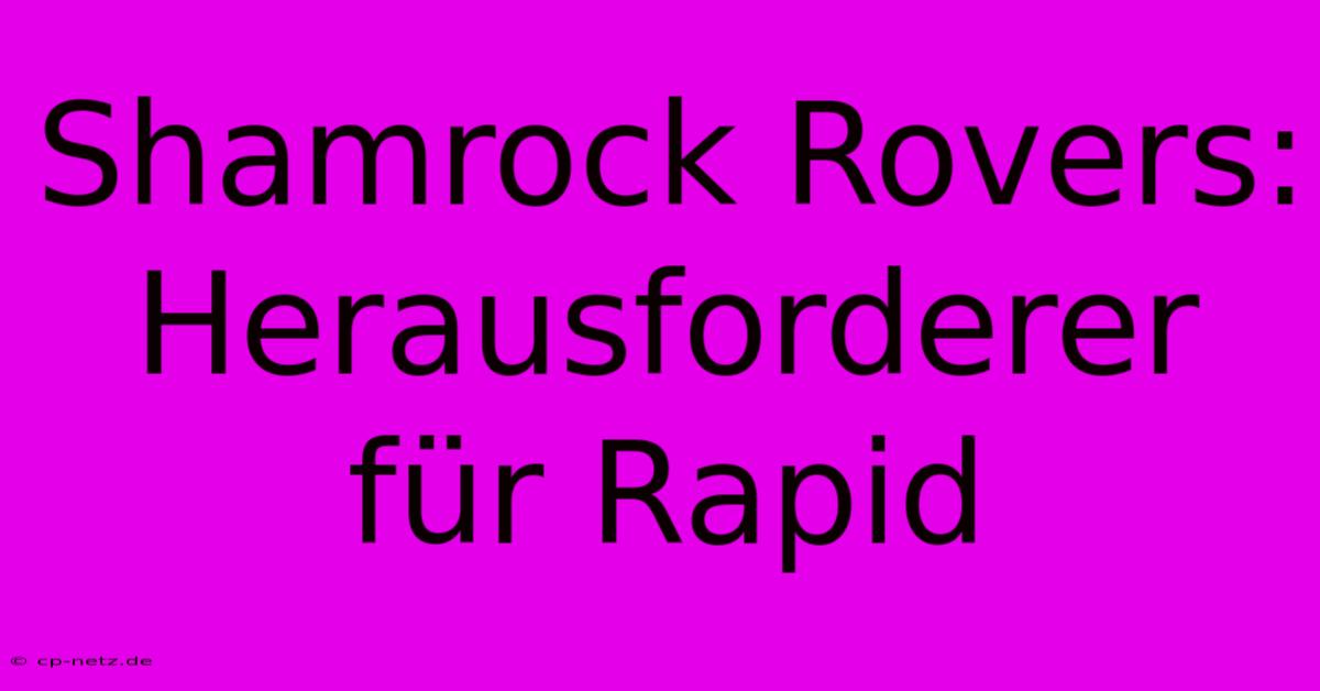 Shamrock Rovers: Herausforderer Für Rapid