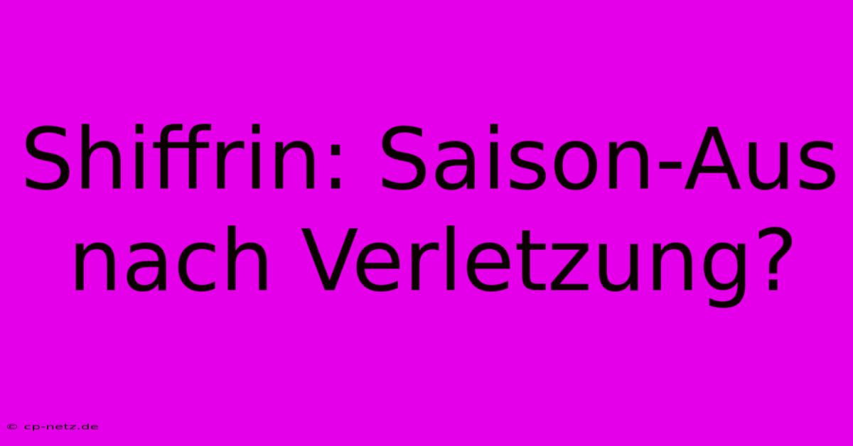 Shiffrin: Saison-Aus Nach Verletzung?