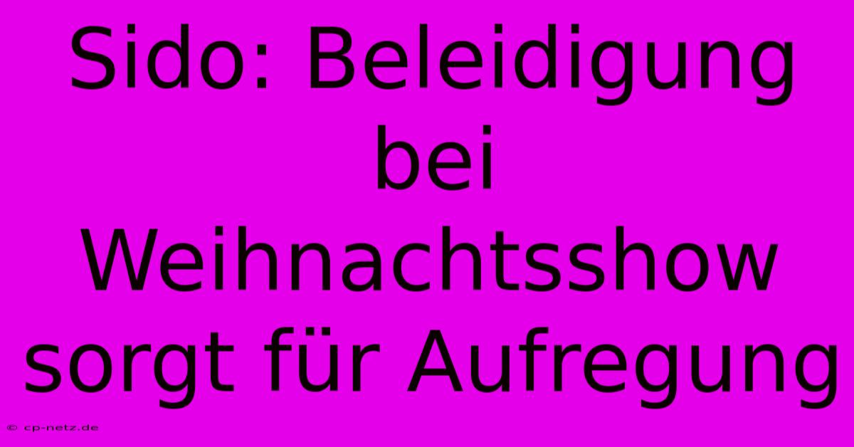 Sido: Beleidigung Bei Weihnachtsshow Sorgt Für Aufregung