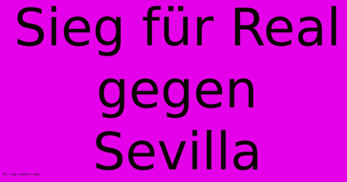 Sieg Für Real Gegen Sevilla