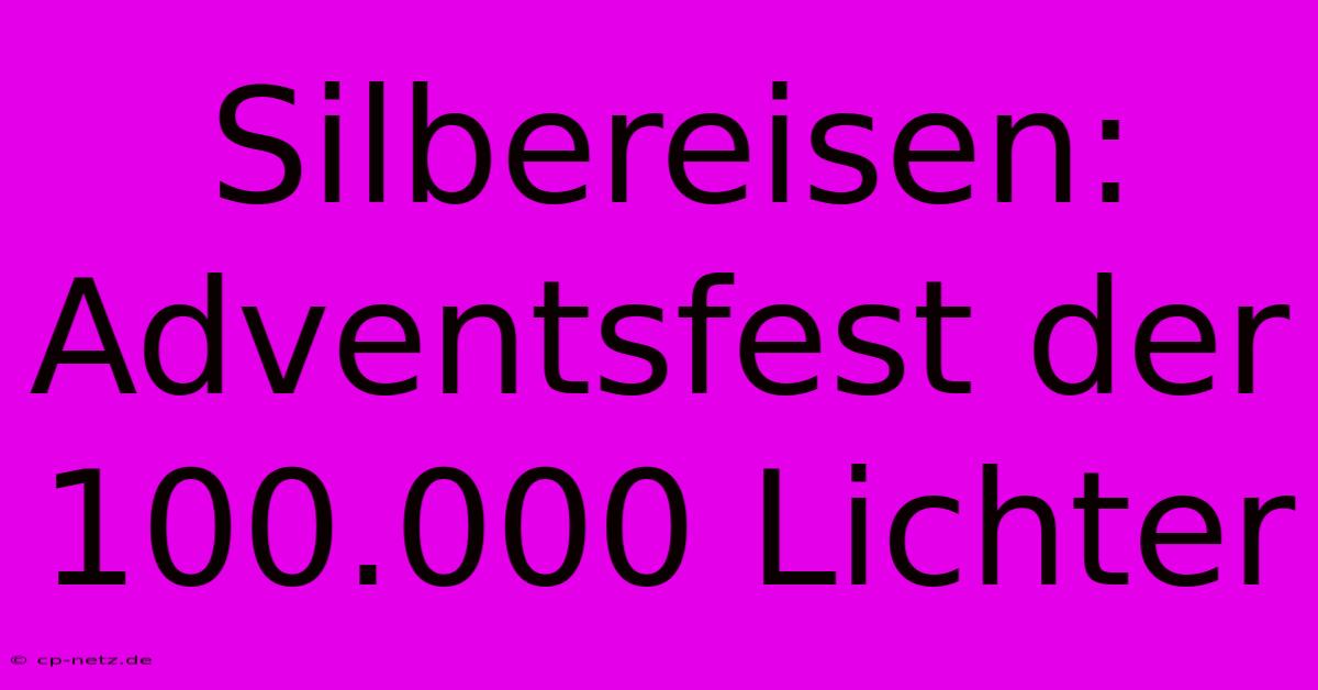 Silbereisen: Adventsfest Der 100.000 Lichter