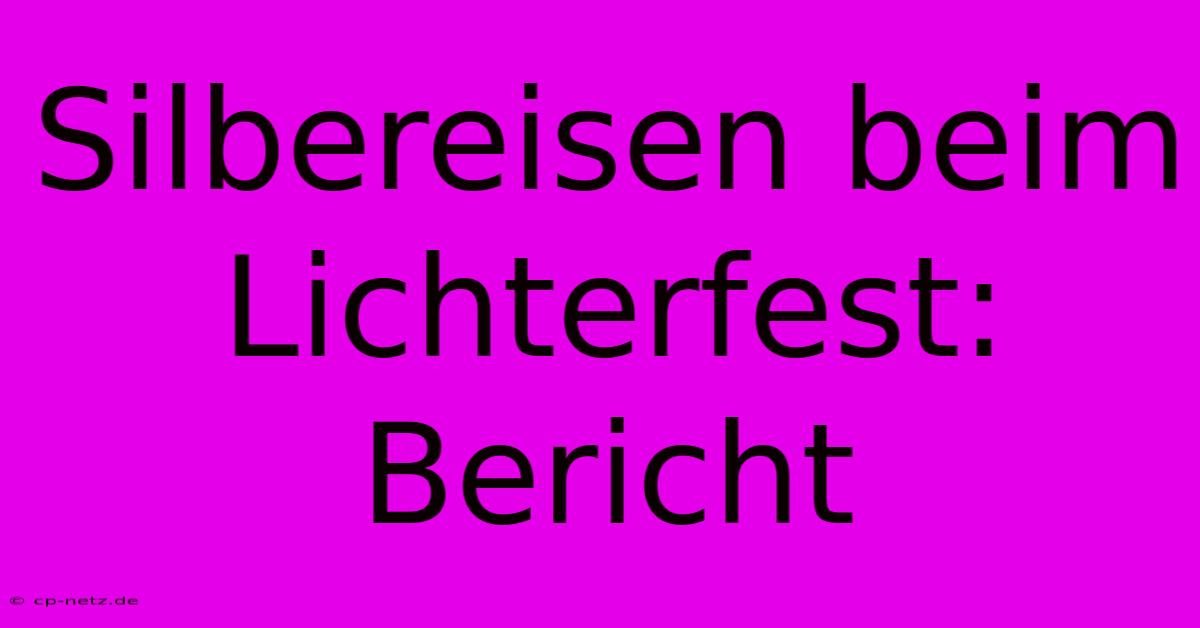 Silbereisen Beim Lichterfest: Bericht