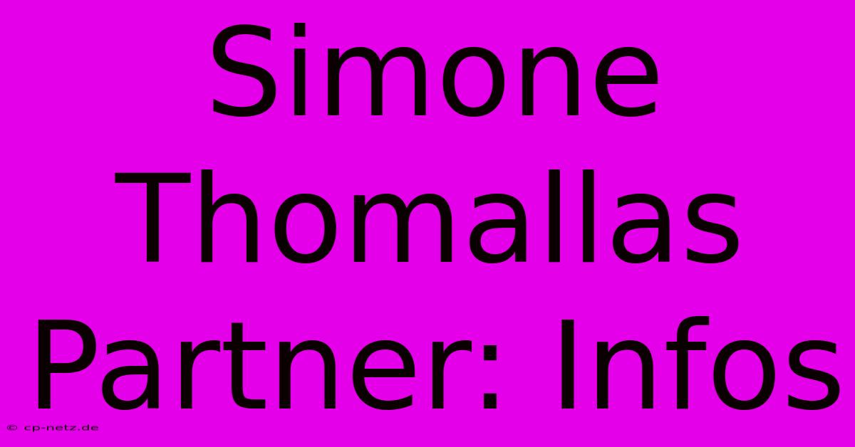 Simone Thomallas Partner: Infos