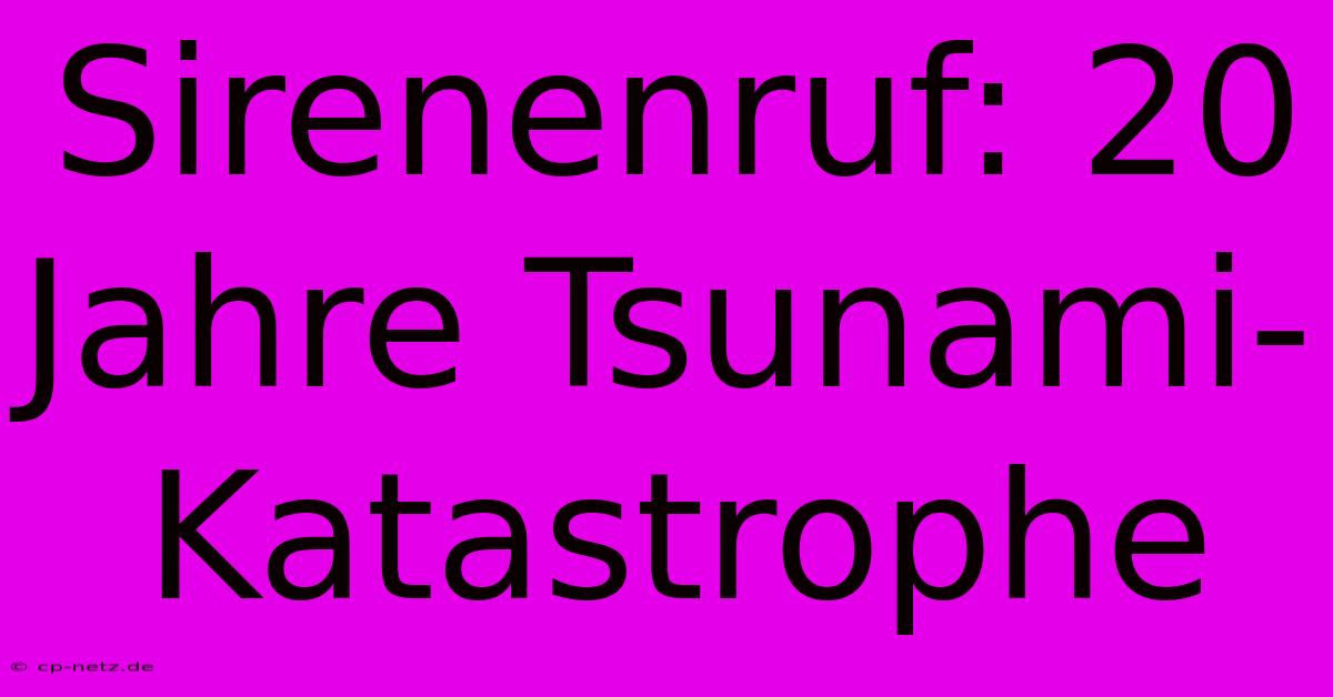 Sirenenruf: 20 Jahre Tsunami-Katastrophe