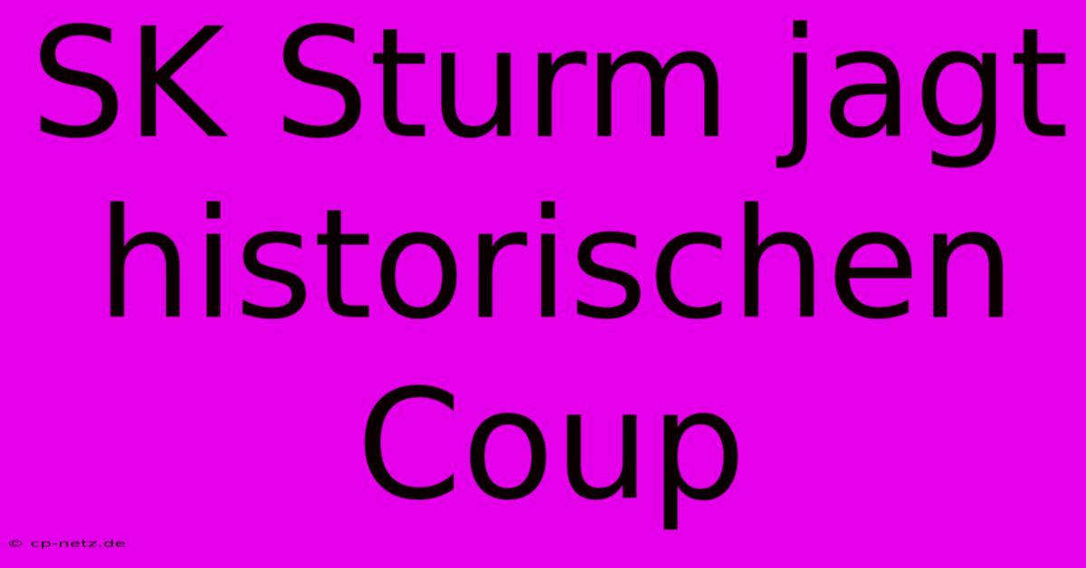 SK Sturm Jagt Historischen Coup