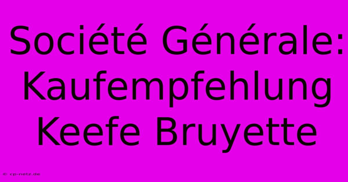 Société Générale: Kaufempfehlung Keefe Bruyette