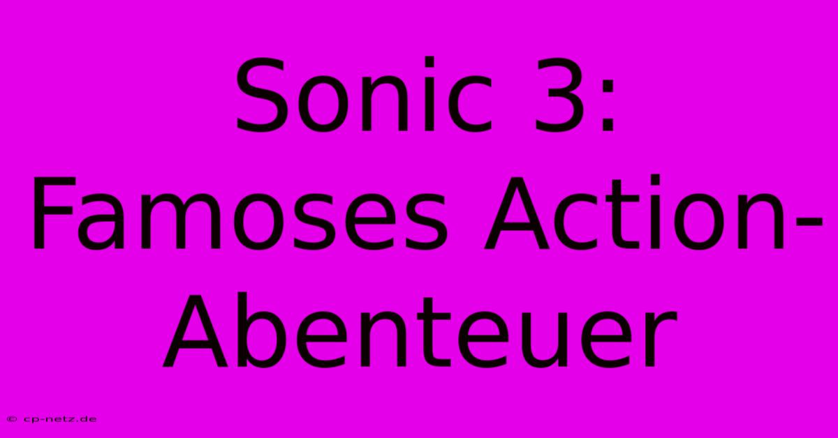 Sonic 3: Famoses Action-Abenteuer