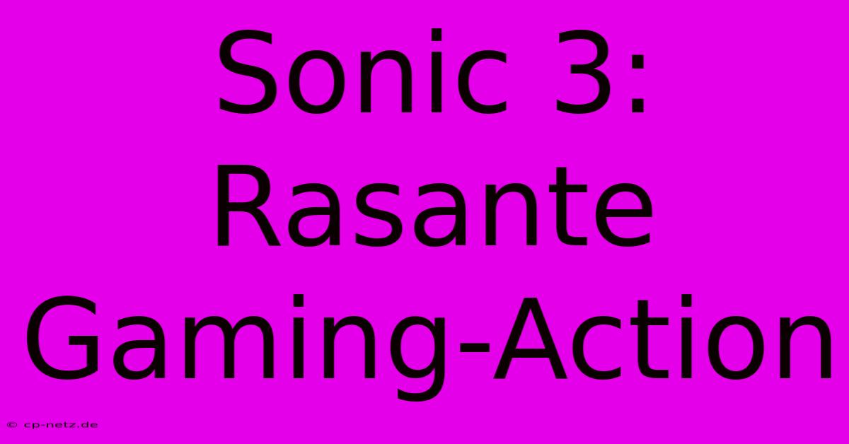 Sonic 3: Rasante Gaming-Action