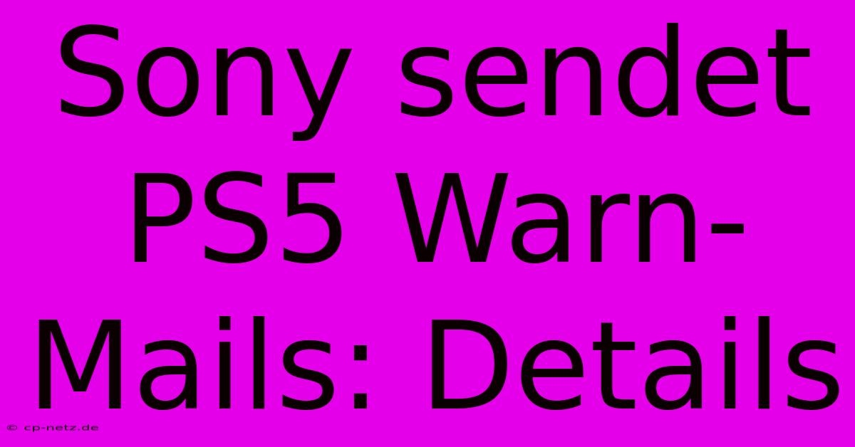 Sony Sendet PS5 Warn-Mails: Details