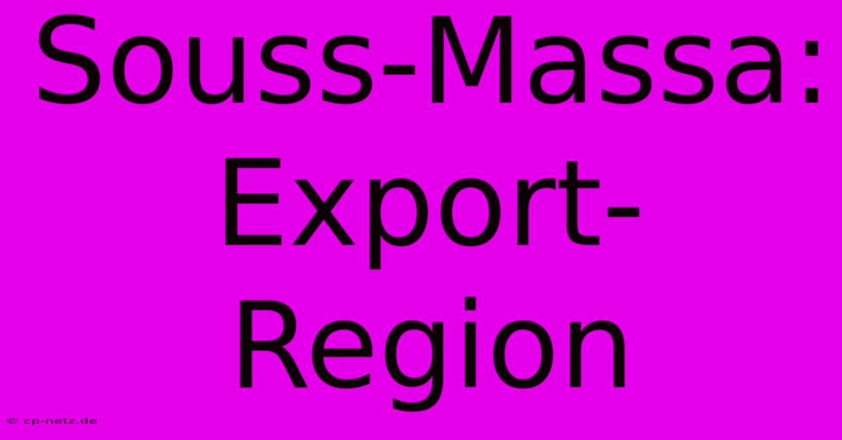 Souss-Massa: Export-Region