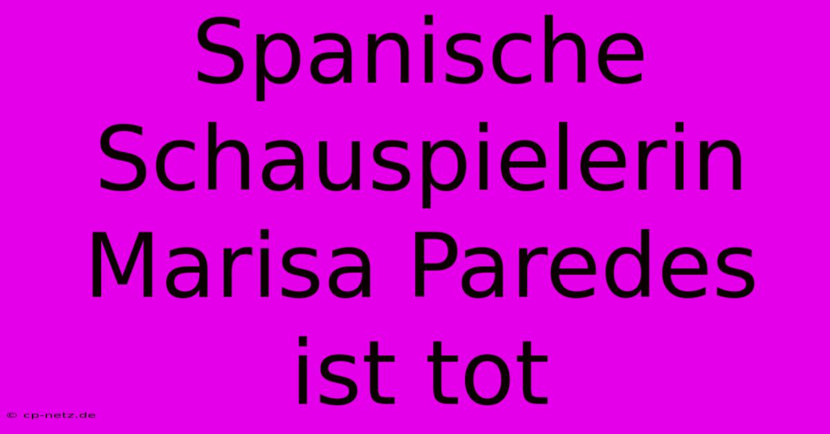 Spanische Schauspielerin Marisa Paredes Ist Tot