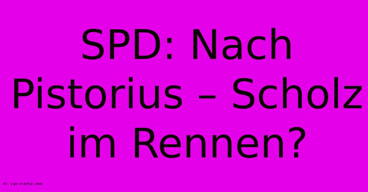 SPD: Nach Pistorius – Scholz Im Rennen?