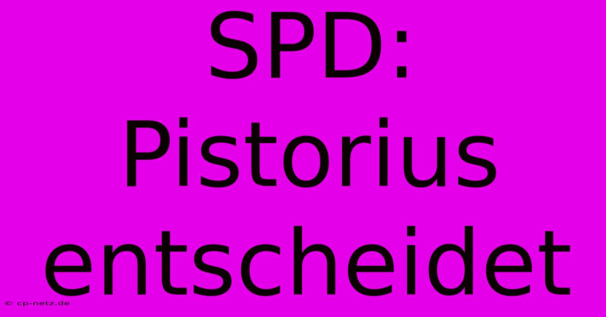 SPD: Pistorius Entscheidet