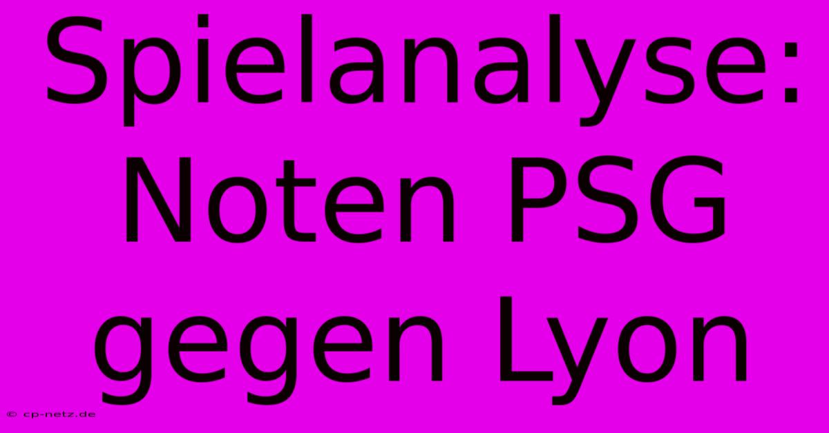 Spielanalyse: Noten PSG Gegen Lyon