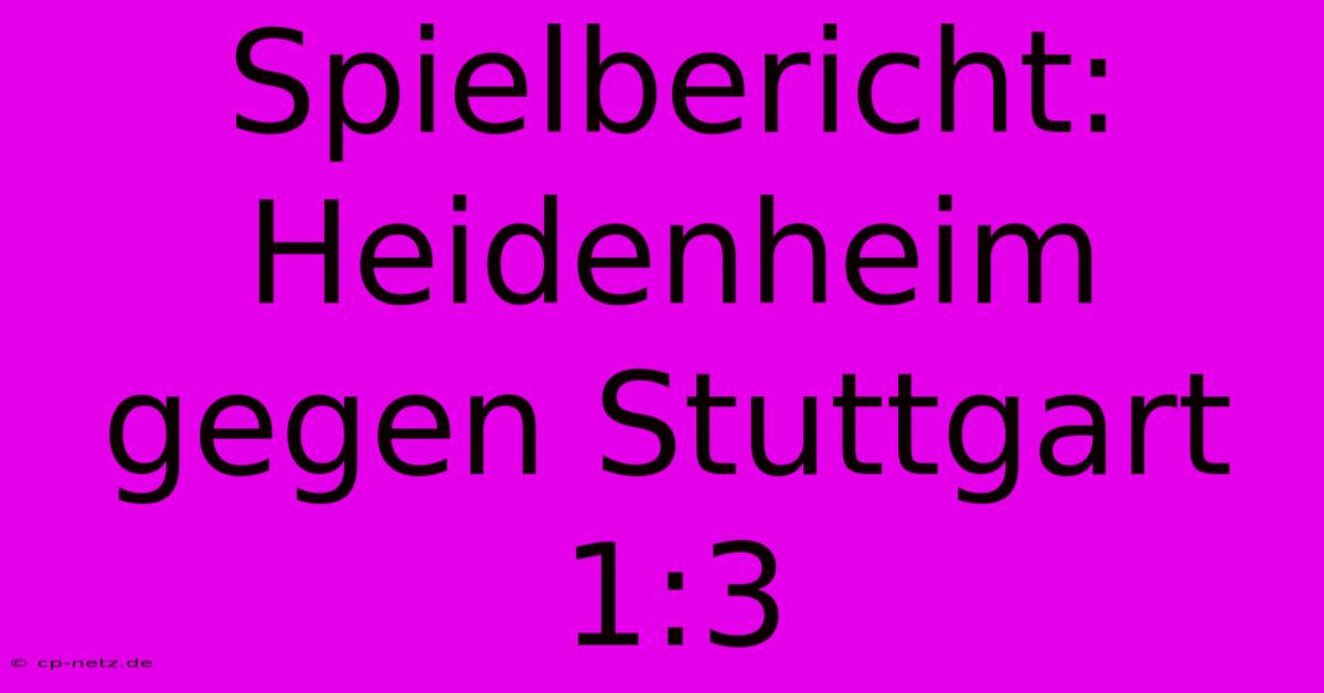 Spielbericht: Heidenheim Gegen Stuttgart 1:3