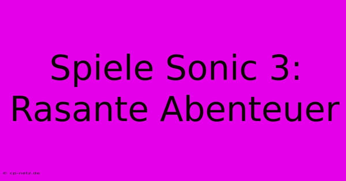 Spiele Sonic 3:  Rasante Abenteuer