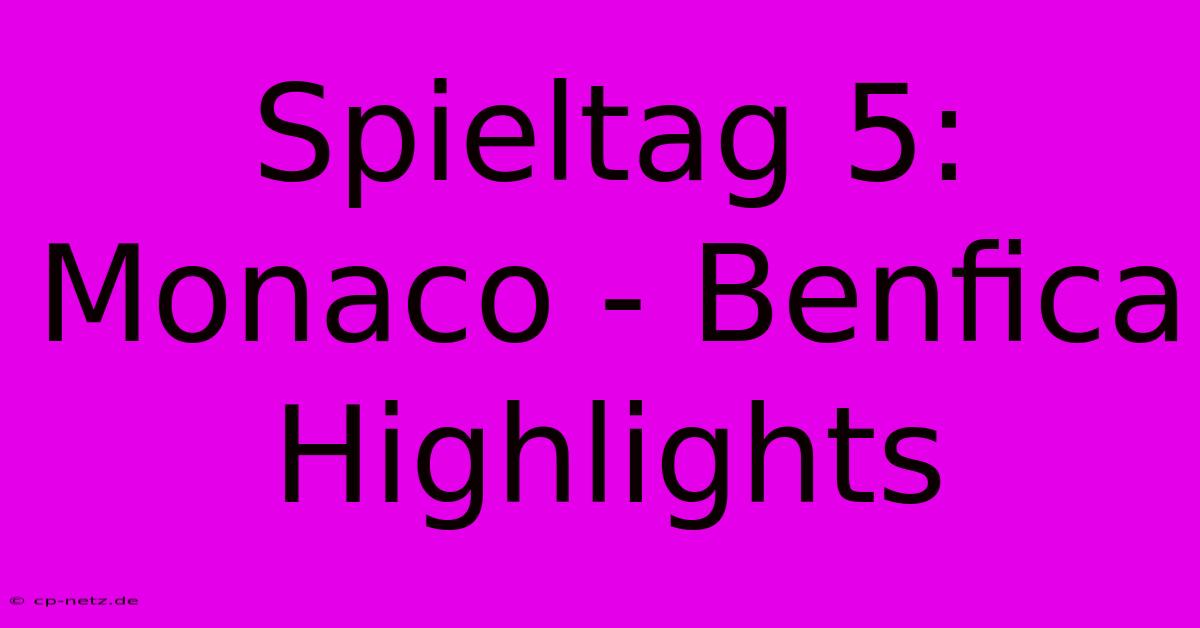 Spieltag 5: Monaco - Benfica Highlights