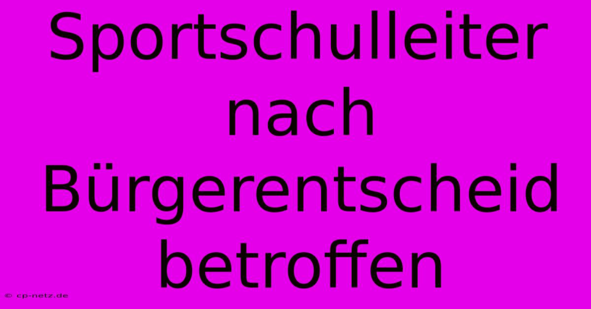 Sportschulleiter Nach Bürgerentscheid Betroffen