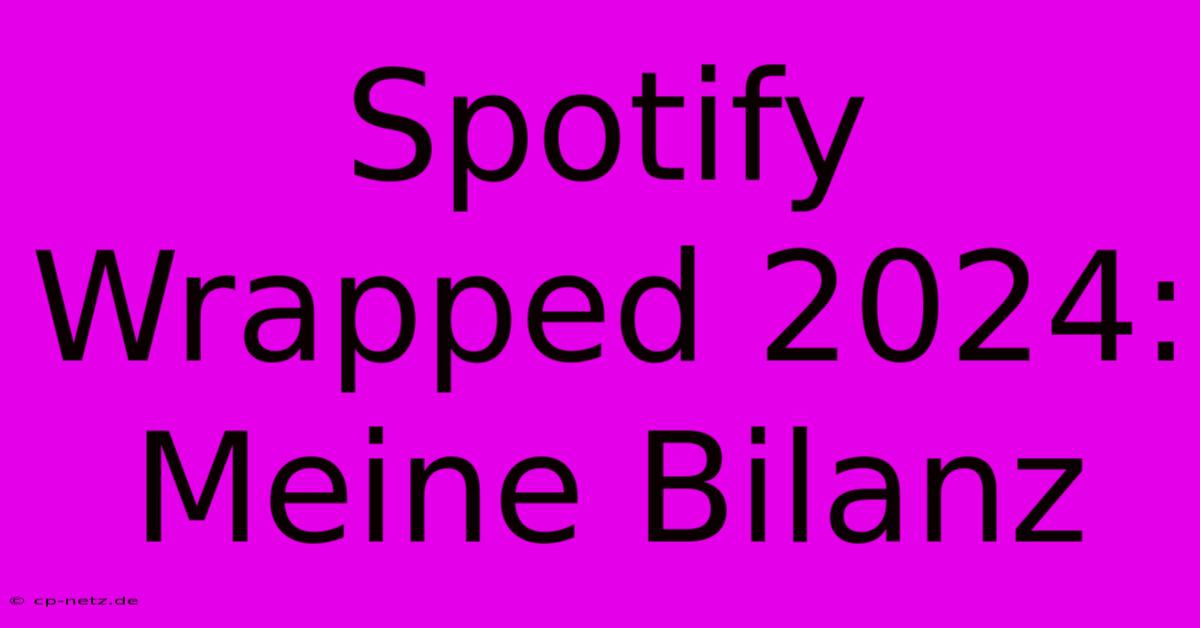 Spotify Wrapped 2024: Meine Bilanz