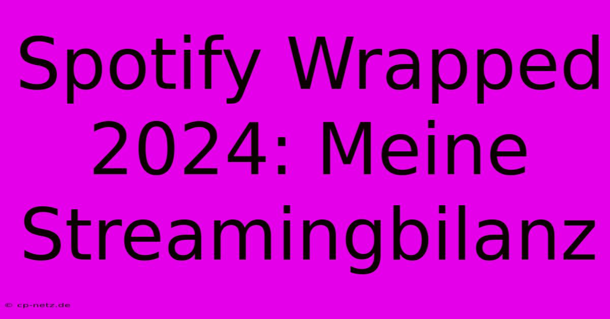 Spotify Wrapped 2024: Meine Streamingbilanz