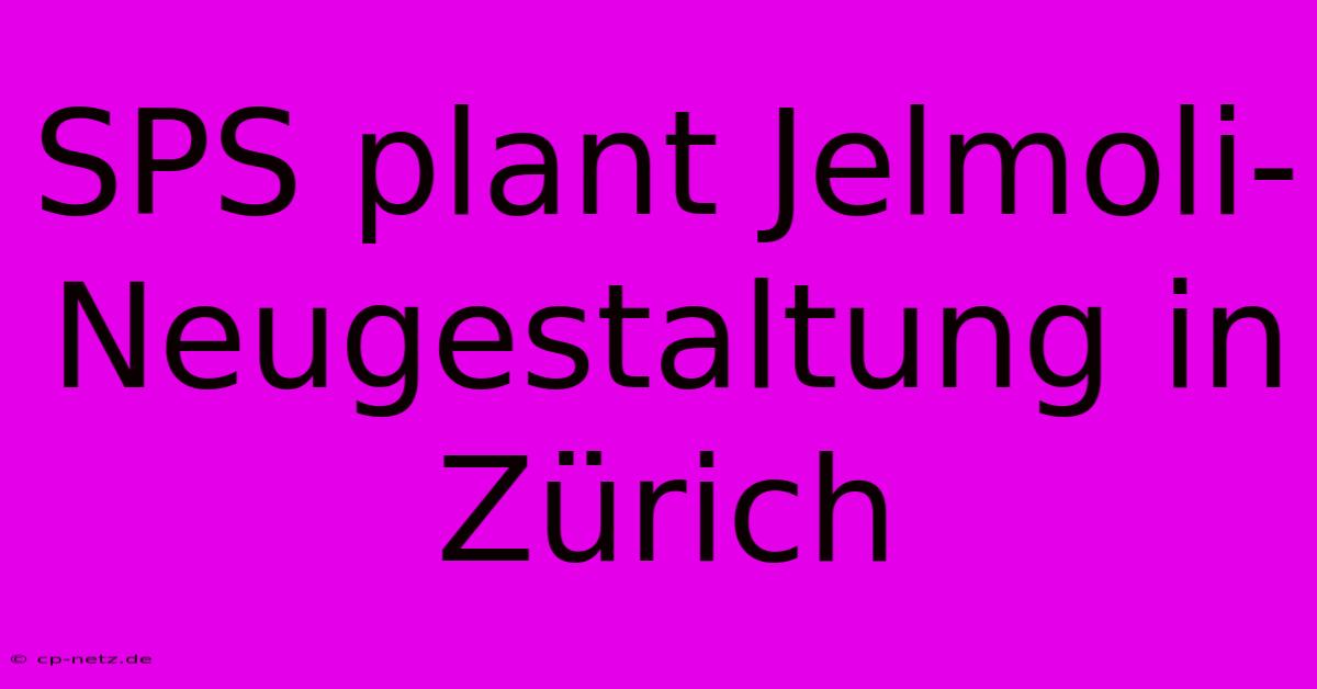 SPS Plant Jelmoli-Neugestaltung In Zürich