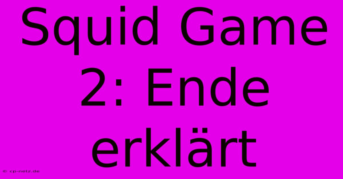 Squid Game 2: Ende Erklärt