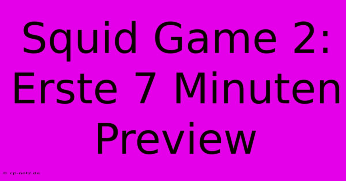 Squid Game 2: Erste 7 Minuten Preview