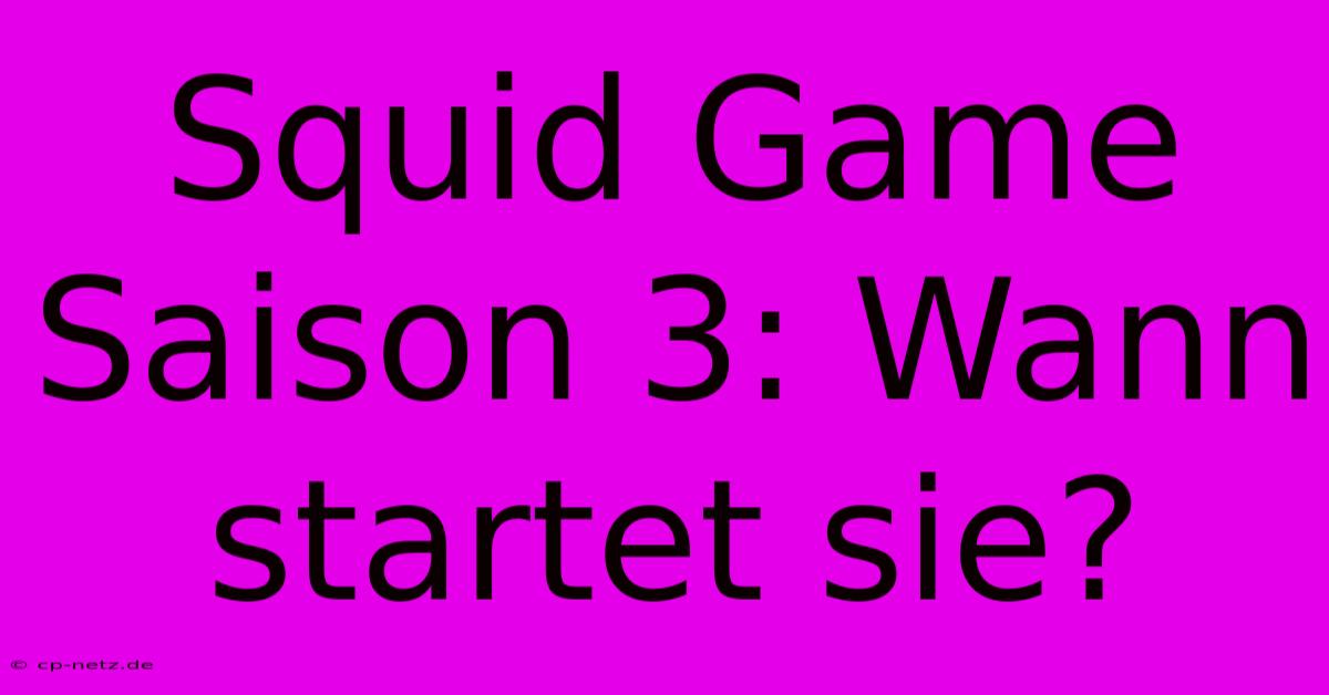 Squid Game Saison 3: Wann Startet Sie?