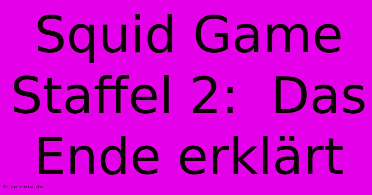 Squid Game Staffel 2:  Das Ende Erklärt