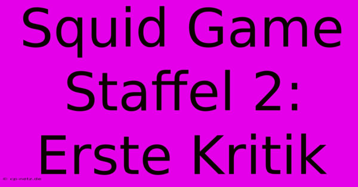 Squid Game Staffel 2: Erste Kritik