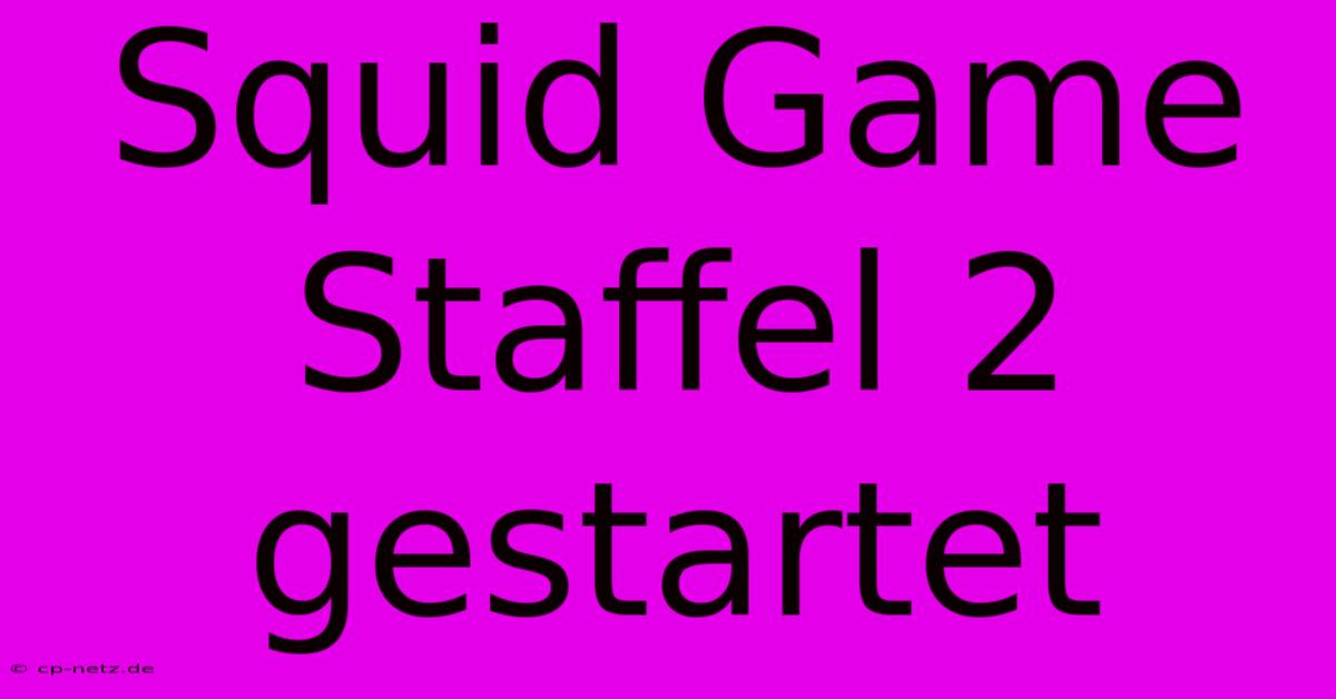 Squid Game Staffel 2 Gestartet