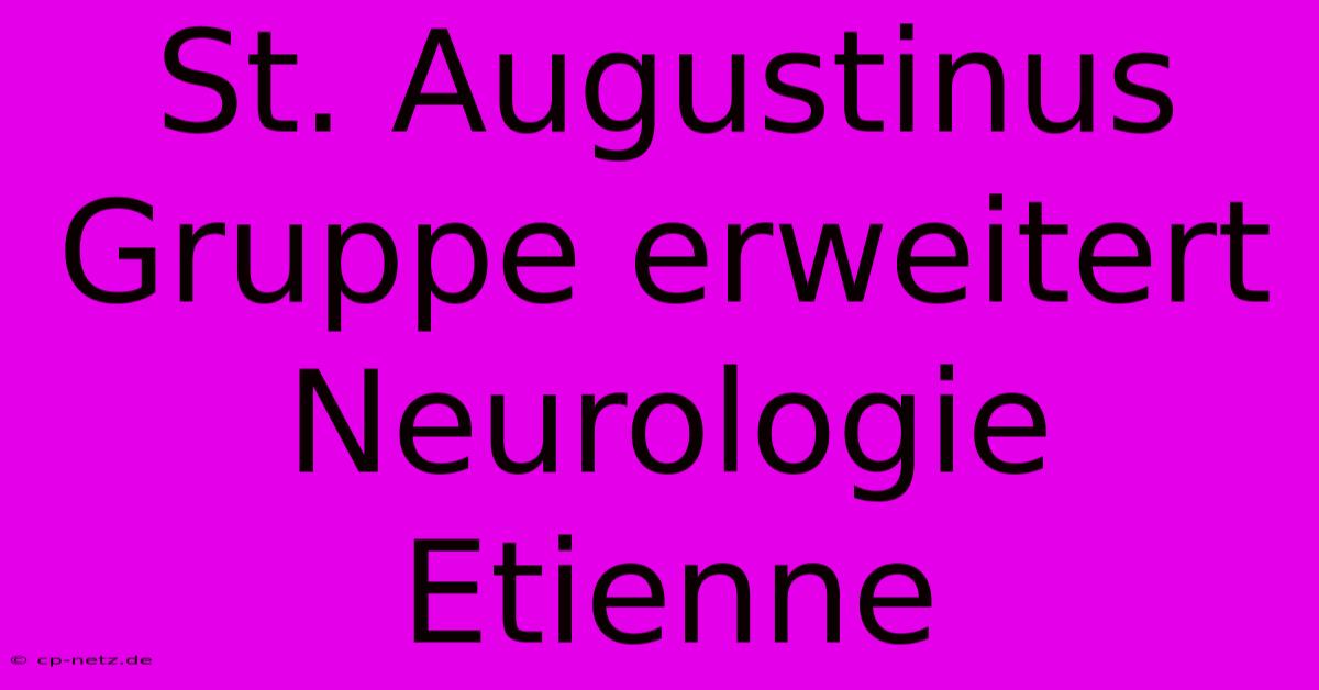 St. Augustinus Gruppe Erweitert Neurologie Etienne