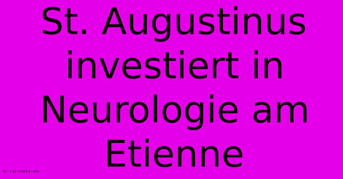 St. Augustinus Investiert In Neurologie Am Etienne