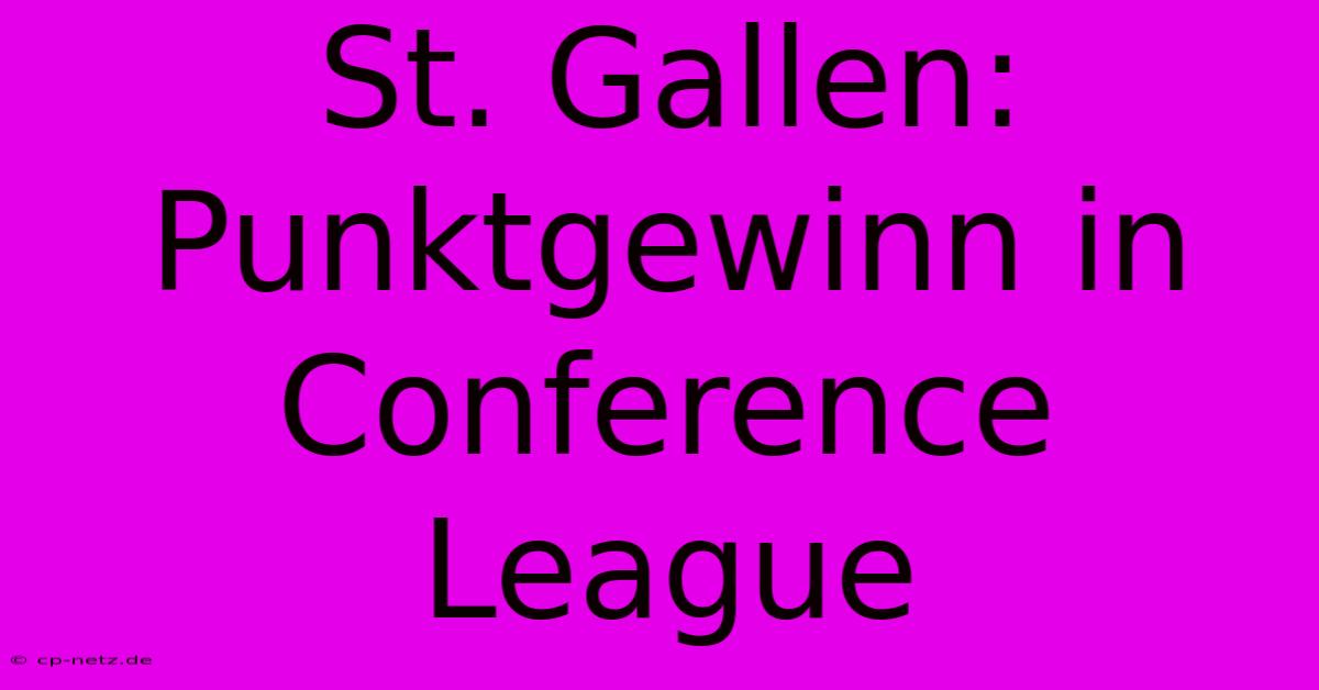 St. Gallen: Punktgewinn In Conference League