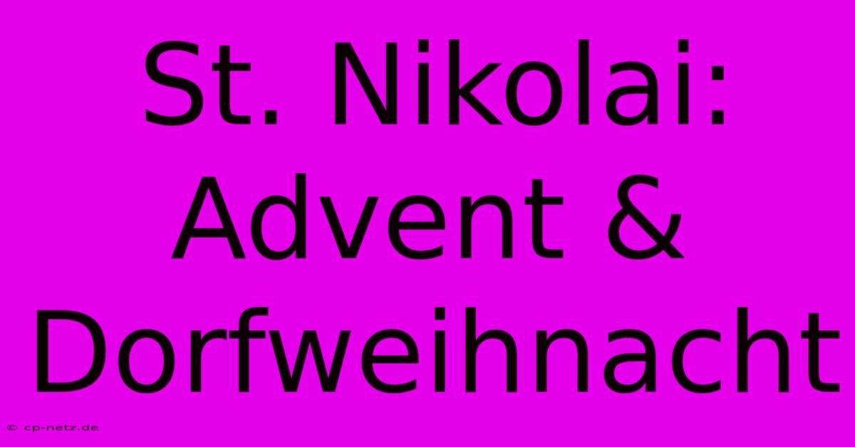 St. Nikolai: Advent & Dorfweihnacht