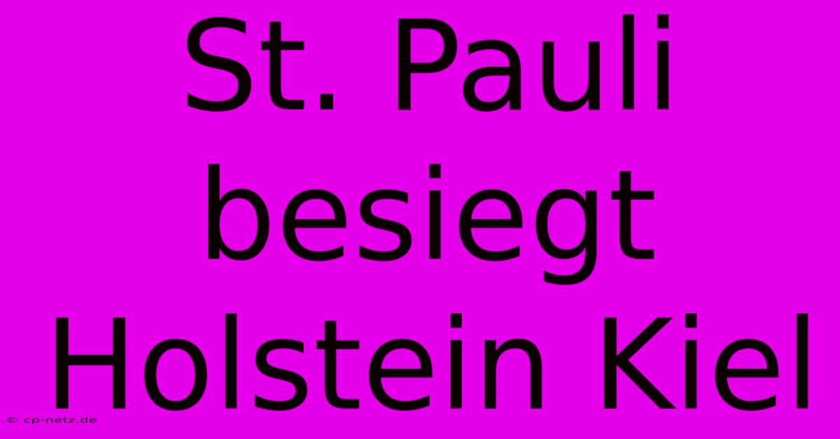 St. Pauli Besiegt Holstein Kiel