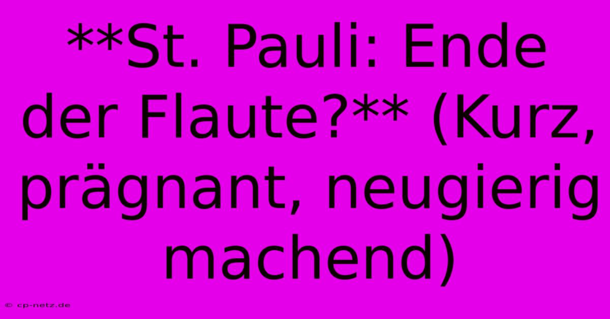 **St. Pauli: Ende Der Flaute?** (Kurz, Prägnant, Neugierig Machend)