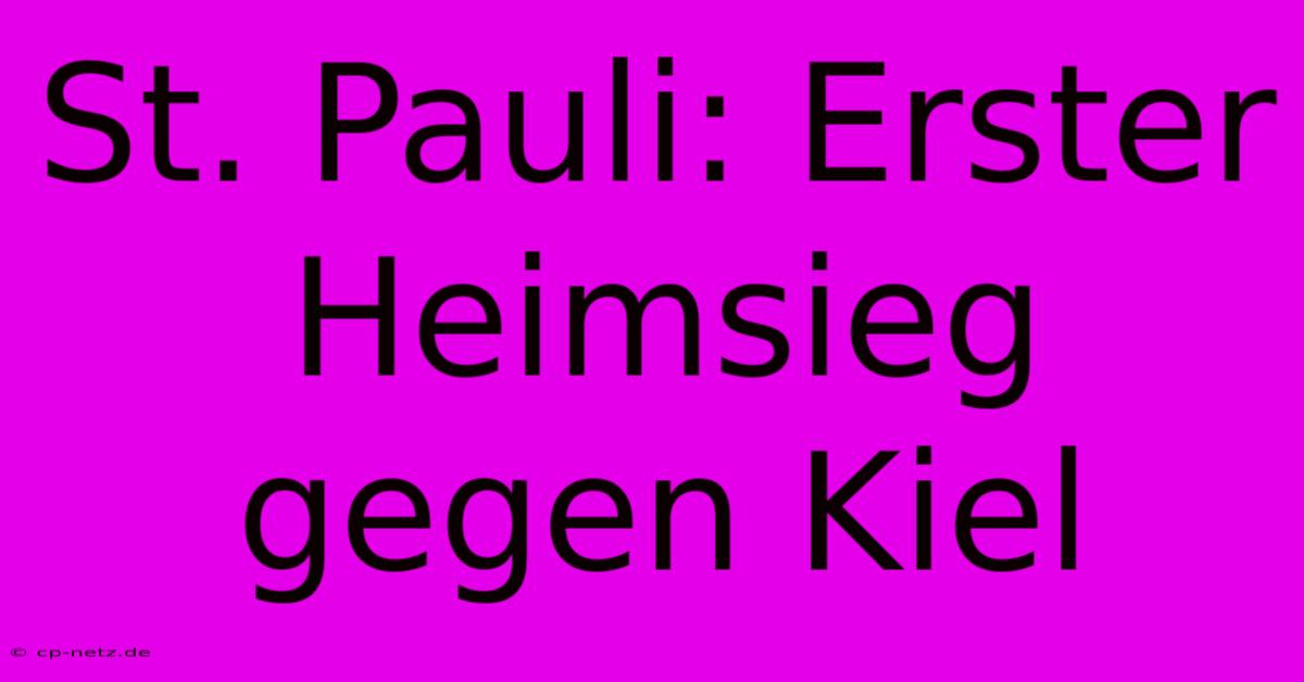 St. Pauli: Erster Heimsieg Gegen Kiel