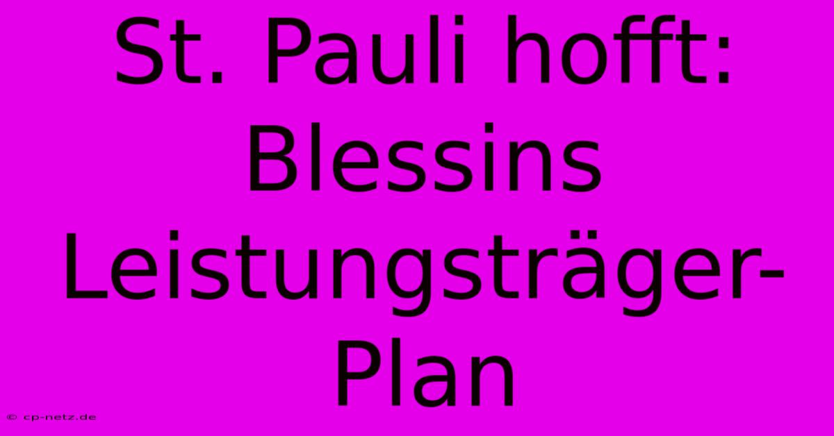 St. Pauli Hofft: Blessins Leistungsträger-Plan