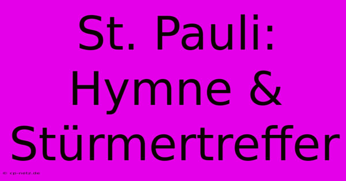 St. Pauli: Hymne & Stürmertreffer