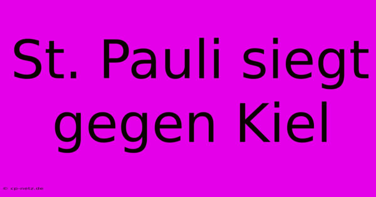 St. Pauli Siegt Gegen Kiel