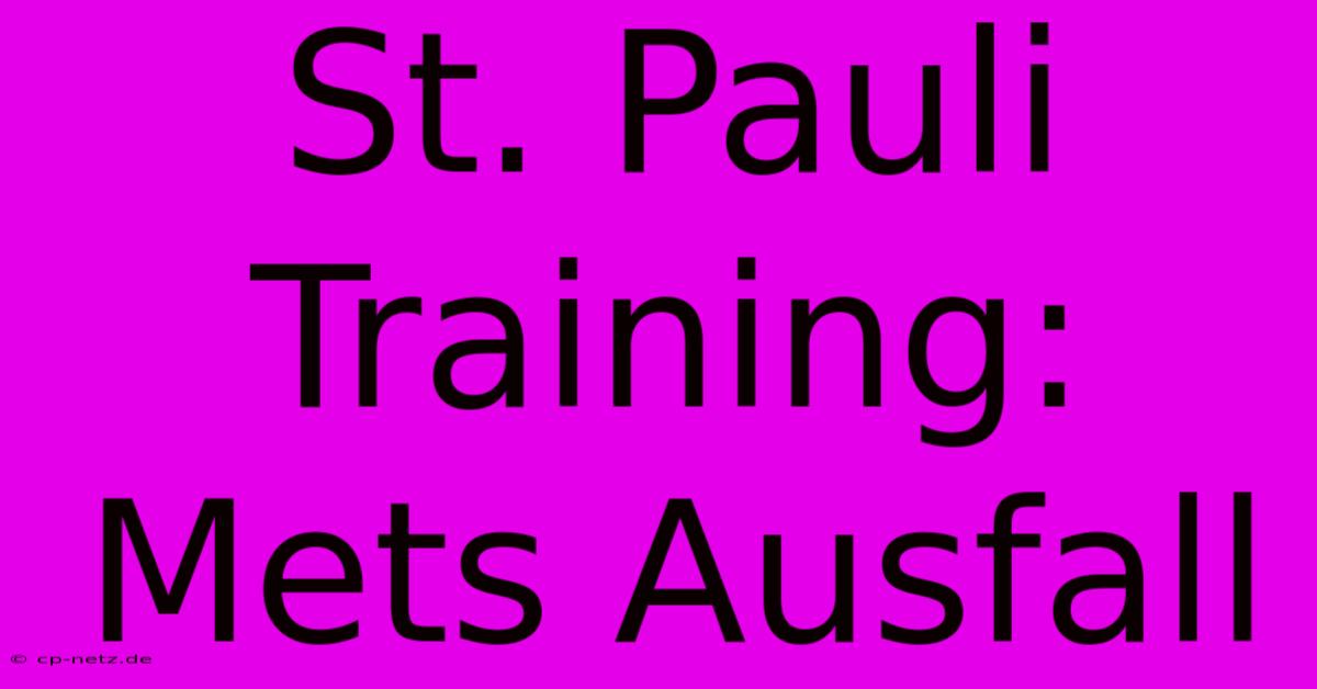 St. Pauli Training: Mets Ausfall