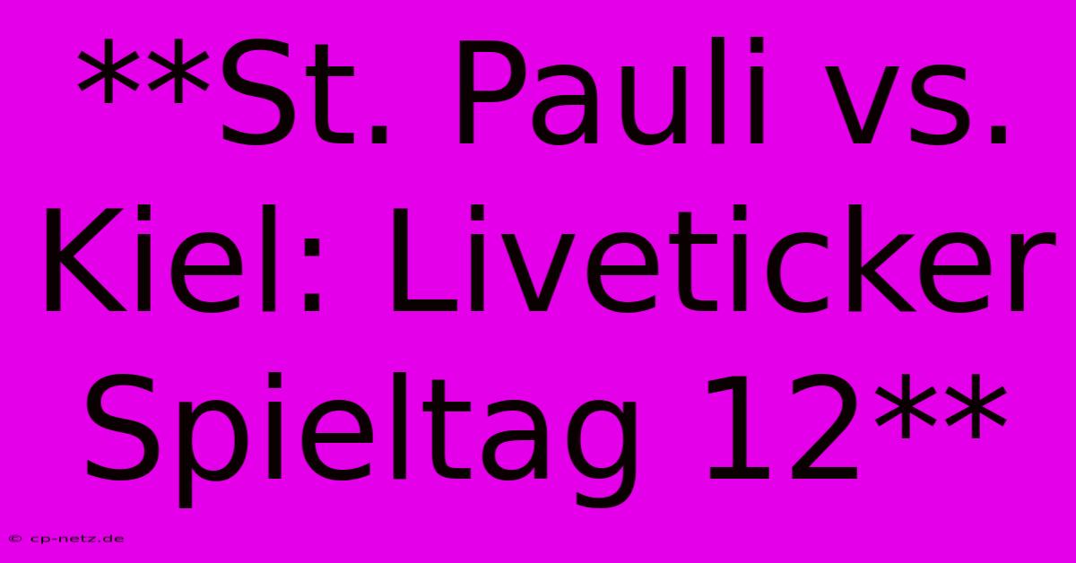 **St. Pauli Vs. Kiel: Liveticker Spieltag 12**