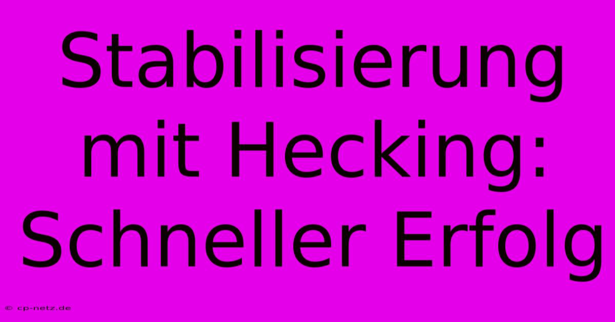 Stabilisierung Mit Hecking: Schneller Erfolg