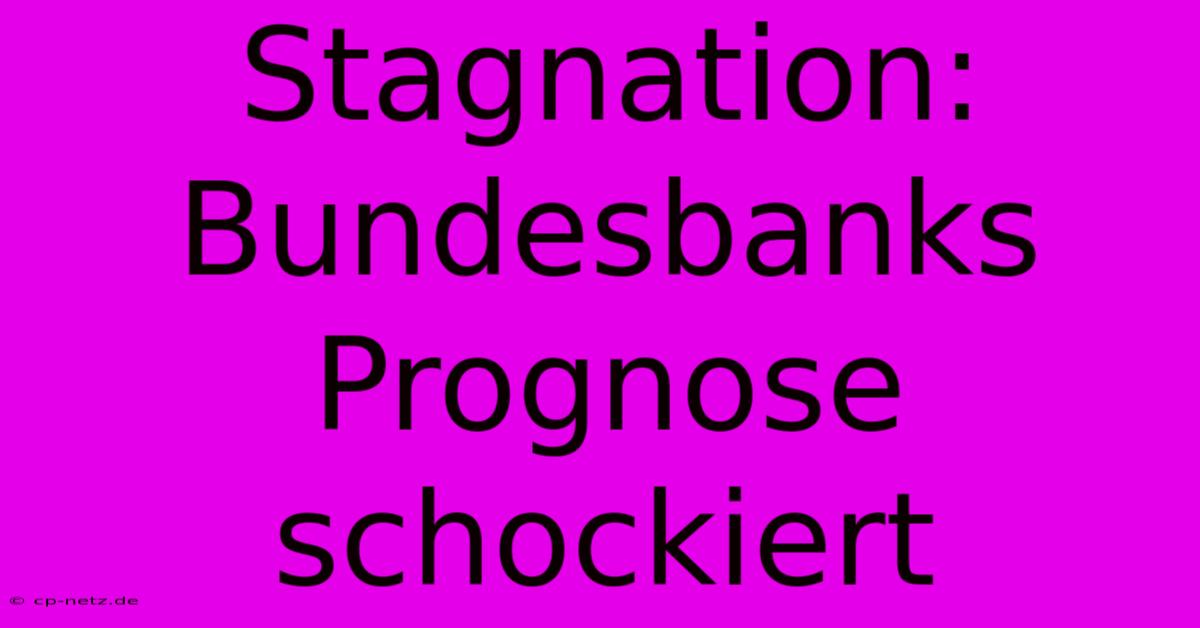 Stagnation: Bundesbanks Prognose Schockiert