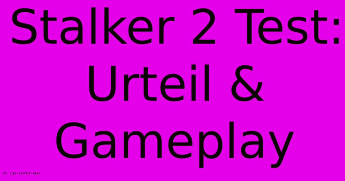 Stalker 2 Test: Urteil & Gameplay