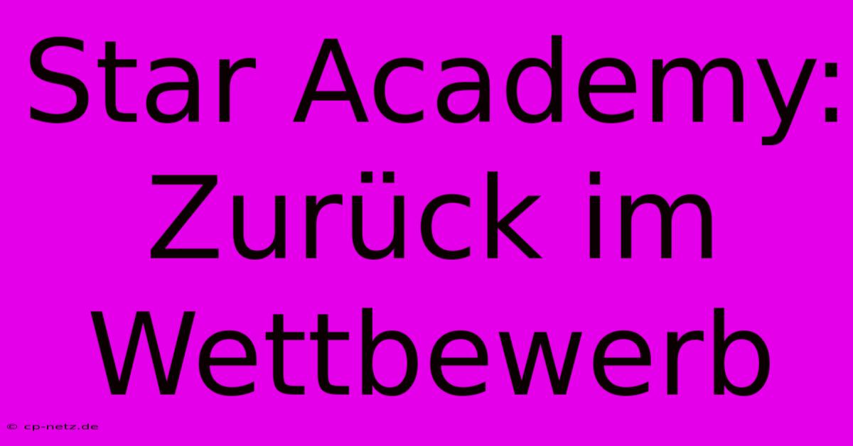 Star Academy: Zurück Im Wettbewerb