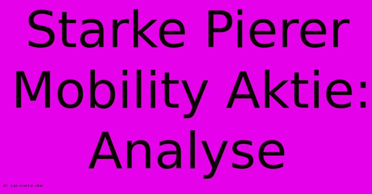 Starke Pierer Mobility Aktie:  Analyse